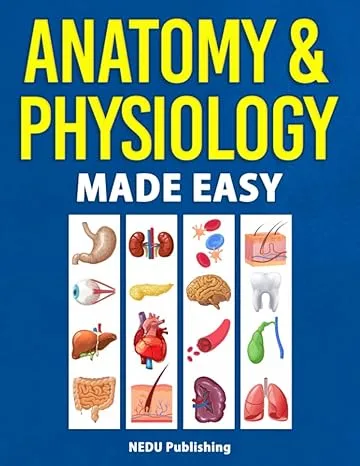 Anatomy & Physiology Made Easy: An Illustrated Study Guide for Students